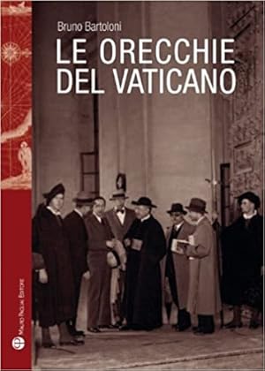 Bild des Verkufers fr Le orecchie del Vaticano. zum Verkauf von FIRENZELIBRI SRL
