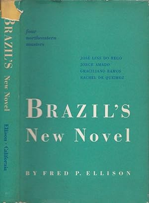 Seller image for Brazil's New Novel Four Northeastern Masters: Jose Lins Do Rego, Jorge Amado, Graciliano Ramos, Queiroz, Rachel De for sale by Americana Books, ABAA