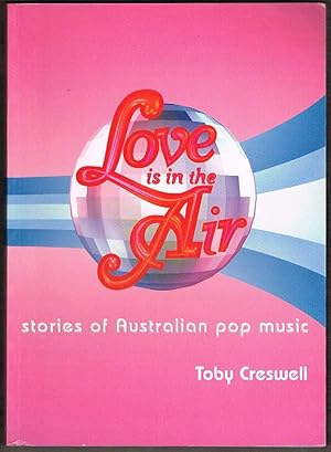 Love is in the Air: Stories of Australian Pop Music