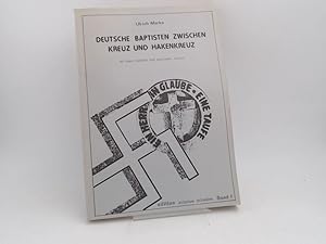 Deutsche Baptisten zwischen Kreuz und Hakenkreuz. Mit einem Vorwort von Wolfgang Müller. [edition...