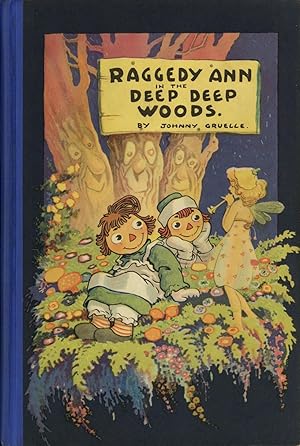 Seller image for RAGGEDY ANN IN THE DEEP DEEP WOODS for sale by Wallace & Clark, Booksellers