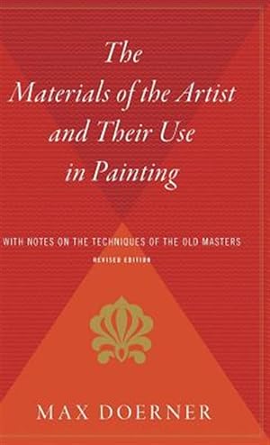 Seller image for Materials of the Artist and Their Use in Painting : With Notes on the Techniques of the Old Masters for sale by GreatBookPrices