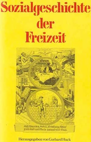 Seller image for Sozialgeschichte der Freizeit : Untersuchungen zum Wandel der Alltagskultur in Deutschland. for sale by Fundus-Online GbR Borkert Schwarz Zerfa