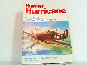 Hawker Hurricane. Classic Aircraft, Their History and How to Model Them No. 4