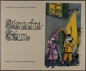 Fasnachts-Traum : erlebt von Salome und Sebastian. Helge: Rose-Marie Joray. Text: Margrit Fuelbier