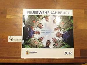 Feuerwehr-Jahrbuch . : das Feuerwehrwesen in der Bundesrepublik Deutschland. 2012