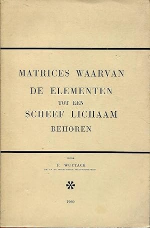 Seller image for Matrices waarvan de Elementen tot een Scheef Lichaam behoren for sale by Sylvain Par
