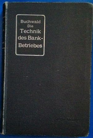 Imagen del vendedor de Die Technik des Bankbetriebes. Ein Hand- und Lehrbuch des praktischen Bank- und Brsenwesens. Zweite, verbesserte Auflage a la venta por Klaus Kreitling