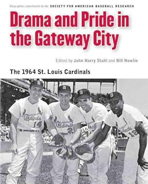 Bild des Verkufers fr Drama and Pride in the Gateway City : The 1964 St. Louis Cardinals zum Verkauf von GreatBookPrices