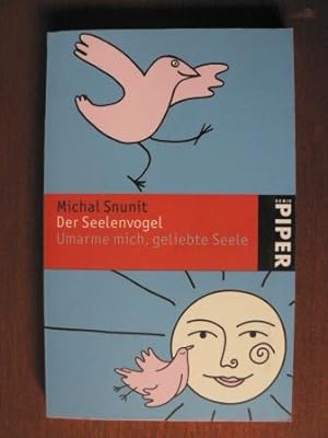 Seller image for Der Seelenvogel - Umarme mich, geliebte Seele for sale by Antiquariat UPP