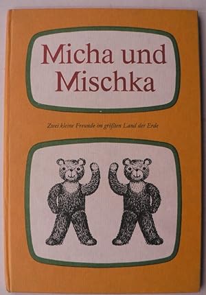 Seller image for Micha und Mischka. Zwei kleine Freunde im grssten Land der Erde for sale by Antiquariat UPP