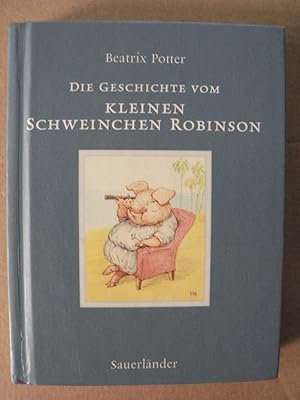 Bild des Verkufers fr Die Geschichte vom Schweinchen Robinson zum Verkauf von Antiquariat UPP