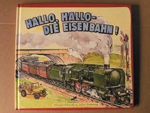 Seller image for Hallo, Hallo - Die Eisenbahn for sale by Antiquariat UPP