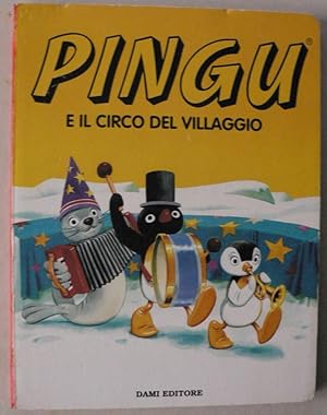 Bild des Verkufers fr Pingu e il Circo del villaggio (Le avventure di Pingu) zum Verkauf von Antiquariat UPP