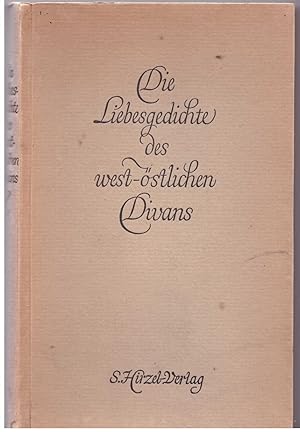 Bild des Verkufers fr Die Liebesgedichte des west- stlichen Divans in zeitlicher Folge zum Verkauf von Bcherpanorama Zwickau- Planitz