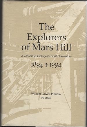 Bild des Verkufers fr The Explorers of Mars Hill A Centennial History of Lowell Observatory, 1894-1994 zum Verkauf von Sweet Beagle Books