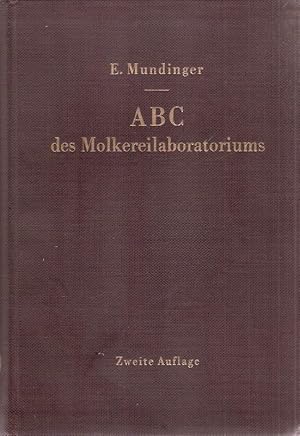 Seller image for ABC des Molkereilaboratoriums. Anleitung zur Durchfhrung d. gebruchlichsten Untersuchungsverfahren f. Milch u. Milcherzeugnisse. for sale by Brbel Hoffmann