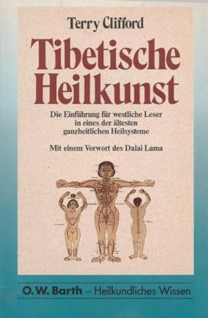 Tibetische Heilkunst. Die Einführung für westliche Leser in eines der ältesten ganzheitlichen Hei...