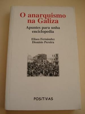 O anarquismo na Galiza (1870-1970). Apuntes para unha enciclopedia