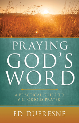 Bild des Verkufers fr Praying Gods Word: A Practical Guide to Victorious Prayer (Paperback or Softback) zum Verkauf von BargainBookStores