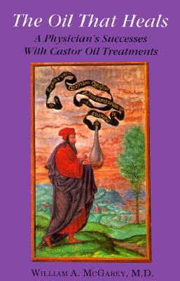 Immagine del venditore per The Oil That Heals: A Physician's Successes with Caster Oil Treatments (Paperback or Softback) venduto da BargainBookStores