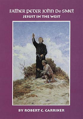 Imagen del vendedor de Father Peter John de Smet: Jesuit in the West (Paperback or Softback) a la venta por BargainBookStores