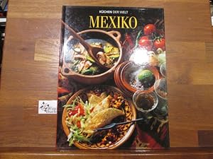 Mexiko : Landestypische Kochrezepte und kulinarische Impressionen Küchen der Welt Julia Fernández...