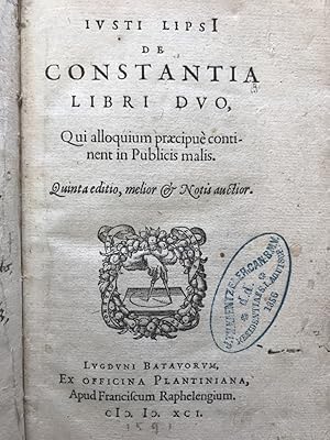 De constantia libri duo, Qui alloquium praecipue continent in Publicis malis. Quinta editio, meli...