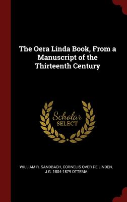Bild des Verkufers fr The Oera Linda Book, from a Manuscript of the Thirteenth Century (Hardback or Cased Book) zum Verkauf von BargainBookStores