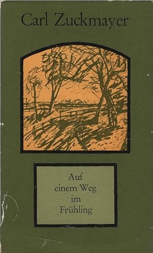 Bild des Verkufers fr Auf einem Weg im Frhling : Erzhlung ; Wiedersehen mit einer Stadt. Aus dem Stegreif erzhlt. Zeichn.: Anton Steinhart zum Verkauf von Schrmann und Kiewning GbR