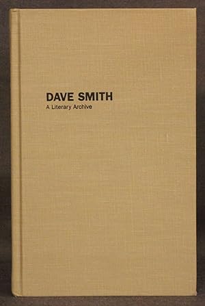 DAVE SMITH: A LITERARY ARCHIVE