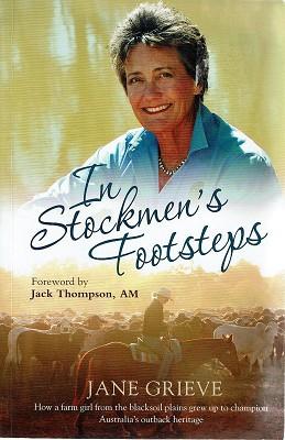 Image du vendeur pour In Stockmen's Footsteps: How A Farm Girl From The Blacksoil Plains Grew Up To Champion Australia's Outback Heritage mis en vente par Marlowes Books and Music