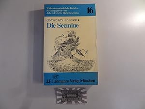 Die Seemine. Geschichtliche Darstellung der Entwicklung der Seeminen und der Minenabwehr unter Ei...