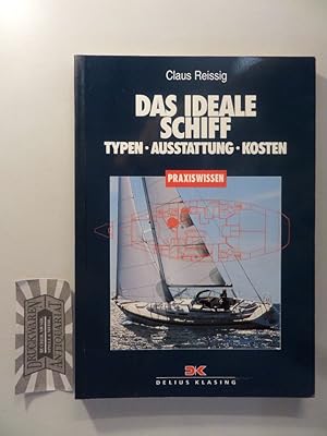 Seller image for Das ideale Schiff: Typen - Ausstattung - Kosten. Praxiswissen. for sale by Druckwaren Antiquariat