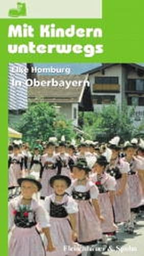 Bild des Verkufers fr Mit Kindern unterwegs, In Oberbayern zum Verkauf von Versandantiquariat Felix Mcke