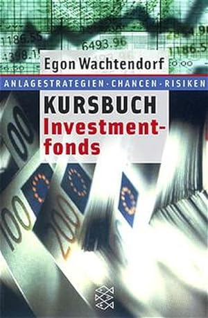 Bild des Verkufers fr Kursbuch Investmentfonds: Anlagestrategien Chancen Risiken zum Verkauf von Versandantiquariat Felix Mcke