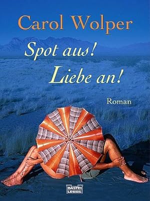 Seller image for Spot aus! Liebe an! for sale by Versandantiquariat Felix Mcke