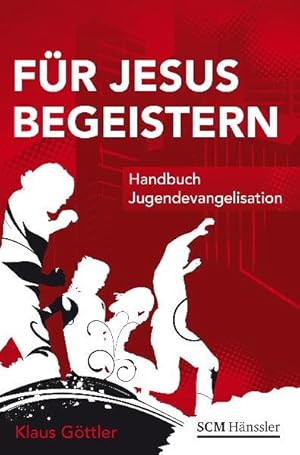 Bild des Verkufers fr Fr Jesus begeistern: Handbuch Jugendevangelisation zum Verkauf von Versandantiquariat Felix Mcke