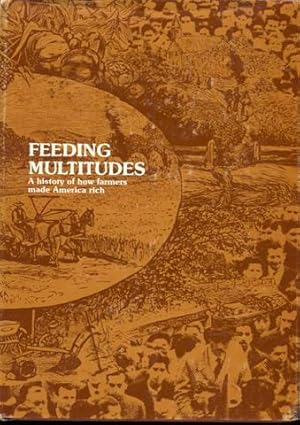 Bild des Verkufers fr Feeding Multitudes: A History of How Farmers Made America Rich zum Verkauf von Bookmarc's