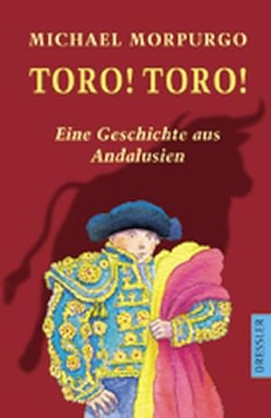Imagen del vendedor de Toro! Toro!: Eine Geschichte aus Andalusien a la venta por Versandantiquariat Felix Mcke