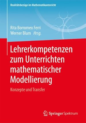 Seller image for Lehrerkompetenzen zum Unterrichten mathematischer Modellierung : Konzepte und Transfer for sale by AHA-BUCH GmbH