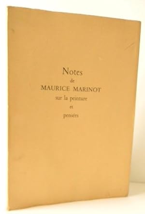NOTES DE MAURICE MARINOT SUR LA PEINTURE ET PENSEES.
