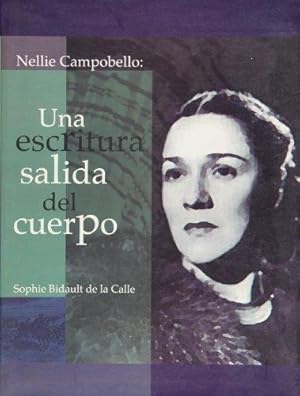 Seller image for Nellie Campobello. Una escritura salidad del cuerpo (Spanish Edition) for sale by crealivres