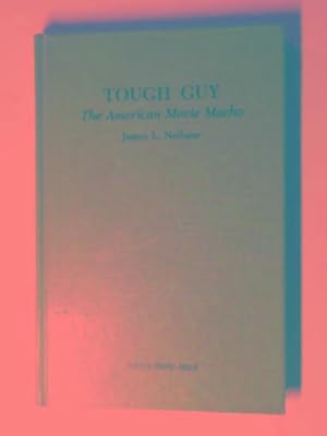 Seller image for Tough Guy: the American movie macho for sale by Cotswold Internet Books