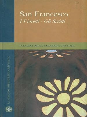 Bild des Verkufers fr I Fioretti - Gli Scritti zum Verkauf von Librodifaccia