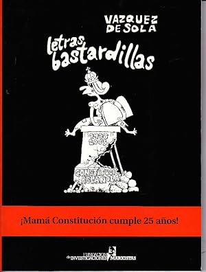 Image du vendeur pour LETRAS BASTARDILLAS. MAMA CONSTITUCION CUMPLE 25 AOS. mis en vente par Books Never Die