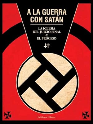 A la guerra con Satán. La iglesia del juicio final. El proceso.