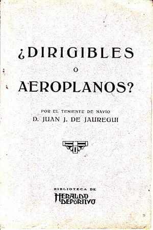 ¿DIRIGIBLES O AEROPLANOS?.