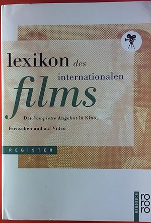 Bild des Verkufers fr Lexikon des internationalen Films. Das komplette Angebot in Kino. Fernsehen und auf Video. Register. zum Verkauf von biblion2