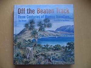 Immagine del venditore per Off the Beaten Track: Three Centuries of Women Travellers venduto da Terry Blowfield